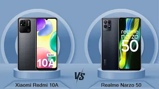 Xiaomi Redmi 10A Vs Realme Narzo 50 - Full Comparison [Full Specifications]