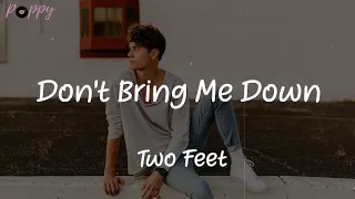 Don't Bring Me Down - Two Feet (Lyrics)