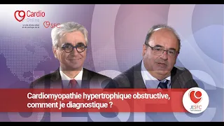 Cardiomyopathie hypertrophique obstructive : comment je diagnostique ?