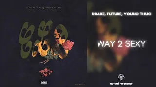 Drake ft. Future & Young Thug - Way 2 Sexy (432Hz)