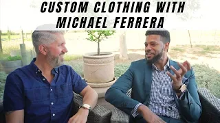 Custom Menswear with Michael Ferrera