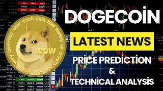 Dogecoin DOGE Coin News Today / Dogecoin DOGE Price Prediction / Dogecoin DOGE Technical Analysis
