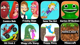 Garten Of Banban,Comics Bob,Freaky Stan,Save The Girl,Hcr2,Minecraft,Wuggy Life Story,Huggy Story