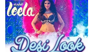 Desi Look Video Song  Sunny Leone  Ek Paheli Leela HOT SONG 2015