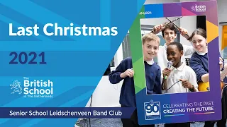 Last Christmas by Senior School Leidschenveen | The British School in The Netherlands