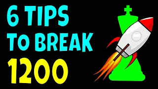 6 Things You Can Do To Break 1200 - Chess Tips, Strategy, Ideas - How To Get Better At Chess!