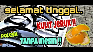 CARA POLESH BODY MOTOR TANPA MESIN AUTO GAK ADA LAGI KULIT JERUK!!!