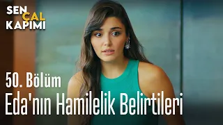 Eda'nın hamilelik belirtileri... - Sen Çal Kapımı 50. Bölüm