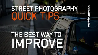 The Best Way to Improve | Street Photography Quick Tips #2