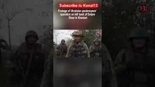 Footage of Ukrainian paratroopers’ operation on left bank of Dnipro River in Kherson