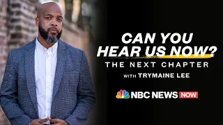 Can You Hear Us Now?: The Next Chapter | NBC News NOW