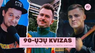 90-ŲJŲ KVIZAS #2: Svarbeuse Dariti x Faksimilis reklamos firma x TreciaLentyna