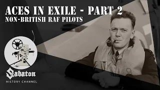 Aces In Exile Pt.2 – Non-British RAF Pilots – Sabaton History 060 [Official]