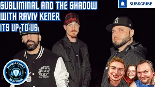 Subliminal and The Shadow with Raviv Kener It's Up to Us Official Music Video First Time Hearing