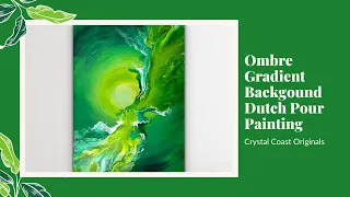 Shades of Green and Beige Gradient Ombre Background Dutch Pour / Fluid Art Acrylic Pour Painting