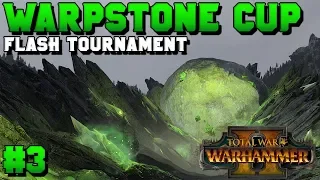 Warpstone Cup #3 FLASH TOURNAMENT | Total War: Warhammer 2 Competitive Matches