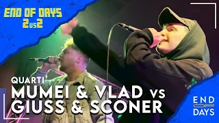 MUMEI & VLAD vs GIUSS & SCONER - END OF DAYS 2vs2 - QUARTI - Rap Freestyle Show