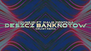 Young Igi ft. Malik Montana - Deszcz Banknotów (Cruisy Remix)