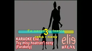 Elierelax  KARAOKE Elie   Tsy misy hoatran'i neny   Farakely (A/C Lola)