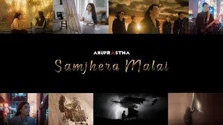 Samjhera Malai || Anuprastha ll Official Music Video