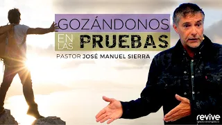 Pastor José Manuel Sierra: gozándonos en las pruebas