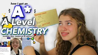 How I got an A* in A Level Chemistry. (many tears later...) || Revision Tips, Advice and Resources