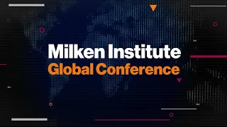 Milken Institute Global Conference 05/07/2024