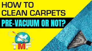 Do YOU Pre-Vacuum or Not? Do All Professional Carpet Cleaners Pre-Vacuum?