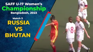 🔴 Live Match 5: Russia vs Bhutan | SAFF U17 Women's Championship 2023 | Sportzworkz
