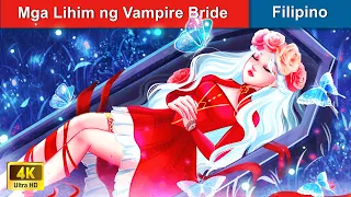 Mga Lihim ng Vampire Bride 👿 The Vampire Bride in Filipino 🌜 WOA - Filipino Fairy Tales