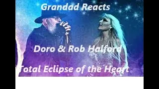 Grandad Reacts, DORO - Total Eclipse of the Heart (feat. Rob Halford) (OFFICIAL MUSIC VIDEO)