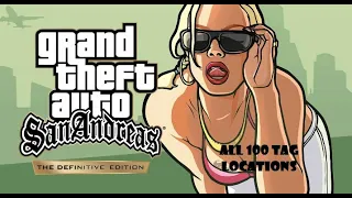 ALL 100 TAG LOCATIONS!! - GTA San Andreas: The Definitive Edition