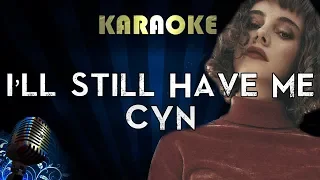 CYN - I'll Still Have Me (Karaoke Instrumental)