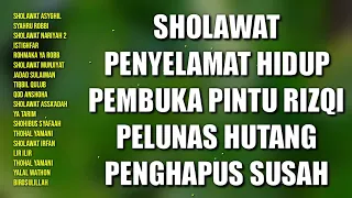 Sholawat Penyelamat Hidup Pembuka Pintu Rizqi Pelunas Hutang Penghapus Susah