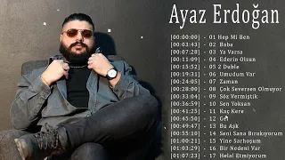 Ayaz Erdoğan 2022 Mix ~ The Best of Ayaz Erdoğan ~ Greatest Hits, Full Album