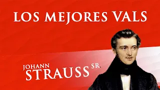 Los mejores Valses de Johann Strauss Sr - Waltz - Música Clásica