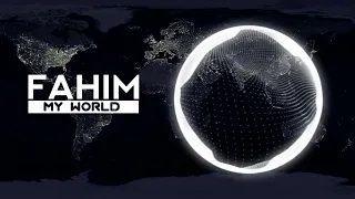 Fahim _-_My World (New fade version) [Fahim_Serdar].