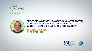 dr Katarzyna Stoś - Spożycie warzyw i owoców w wybranych grupach populacyjnych w Polsce...