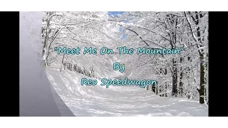 REO Speedwagon - "Meet Me On The Mountain" HQ/With Onscreen Lyrics!