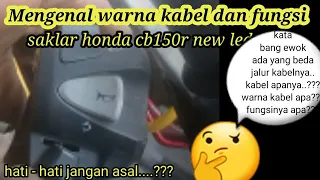 Mengenal warna kabel saklar kiri CB150R LED new & CB150R old ternyata ada yg beda