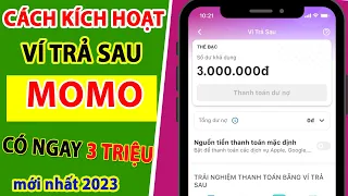 Cách KÍCH HOẠT VÍ TRẢ SAU MOMO: Cách Đăng Ký Mở VÍ TRẢ SAU Momo Có Ngay 5 Triệu