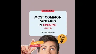 30 seconds of your daily FRENCH : Most common mistakes you probably make.