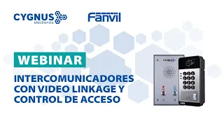 WEBINAR - Intercomunicadores con video linkage y control de acceso  CYGNUS - FANVIL