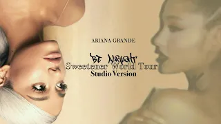 Ariana Grande - Be Alright (Sweetener World Tour Studio) [w/ live voice note]