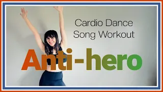 TAYLOR SWIFT "ANTI-HERO" CARDIO DANCE SONG WORKOUT