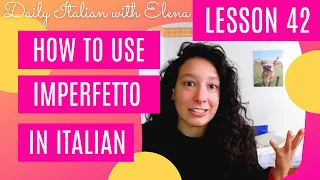 LEARN ITALIAN BASICS: LESSON #42 - How to use imperfetto / Come usare l’imperfetto in italiano