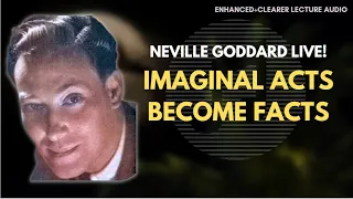 Neville Goddard Lecture -  Imaginal Acts Become Facts (CLEAR Audio) Full HQ Lecture