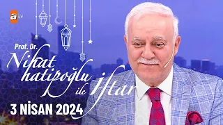 Nihat Hatipoğlu ile İftar 24. Bölüm | 3 Nisan 2024