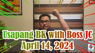 Usapang BK with Boss JC: April 14, 2024
