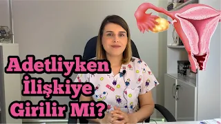 Adetliyken İlişkiye Girilir Mi? - Op. Dr. Funda Yazıcı Erol